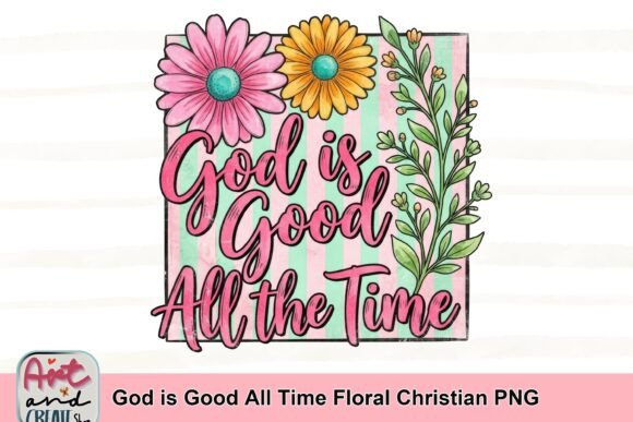 God is Good All Time Floral Christian PNG