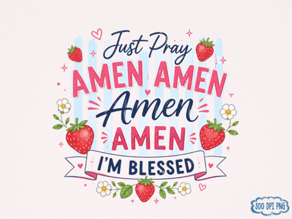 Just Pray Amen Amen Amen PNG Christian