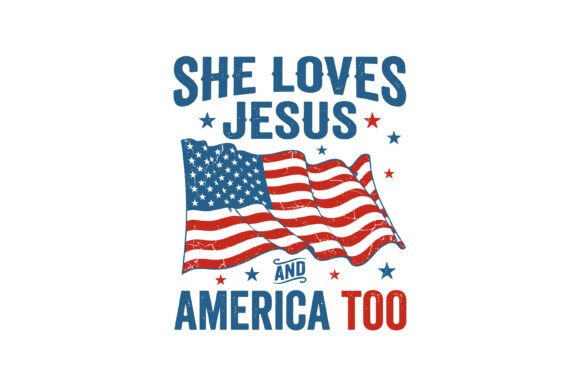 She Loves Jesus & America Flag SVG — T-Shirt Designs