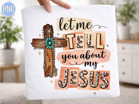 Tell You About My Jesus Cross Shirt PNG & T-Shirt Designs