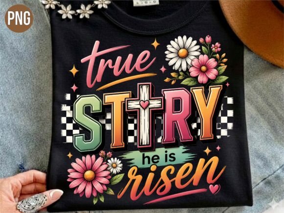 True Story He is Risen Shirt Christian T-Shirt Designs